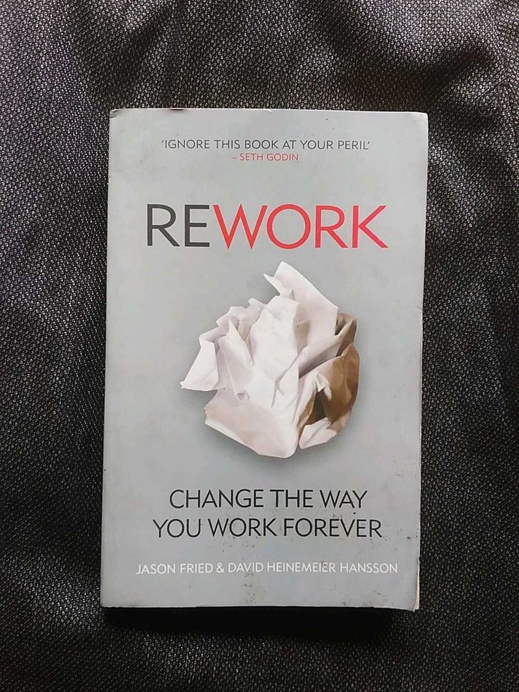 Rework by Jason Fried &amp; David Heinemeier Hansson