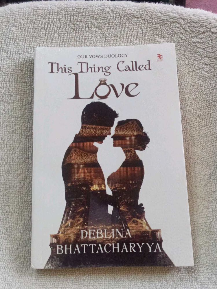 This Thing Called Love by Deblina Bhattacharyya