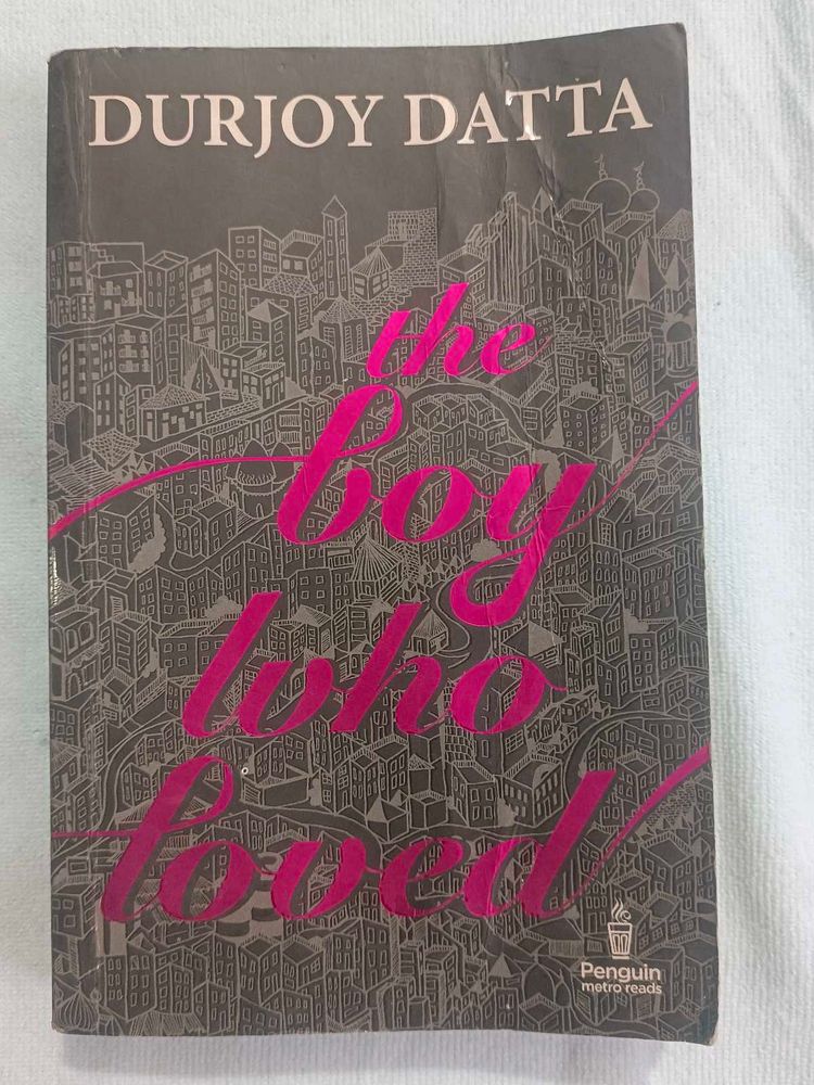 The Boy Who Loved by Durjoy Datta