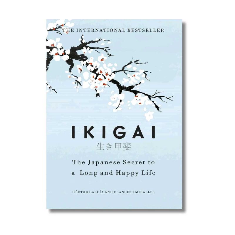 Ikigai: by Hector Garcia and Francesc Miralles