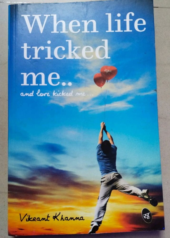 When Life Tricked Me By Vikrant Khanna
