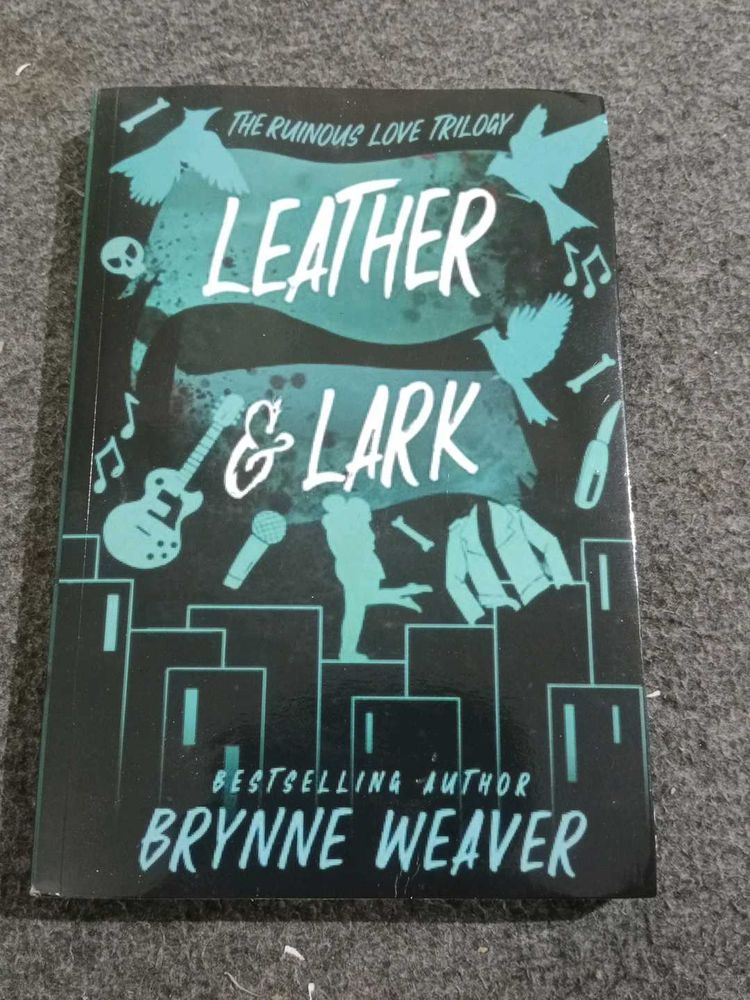 Leather &amp; Lark - The Ruinous Love Trilogy