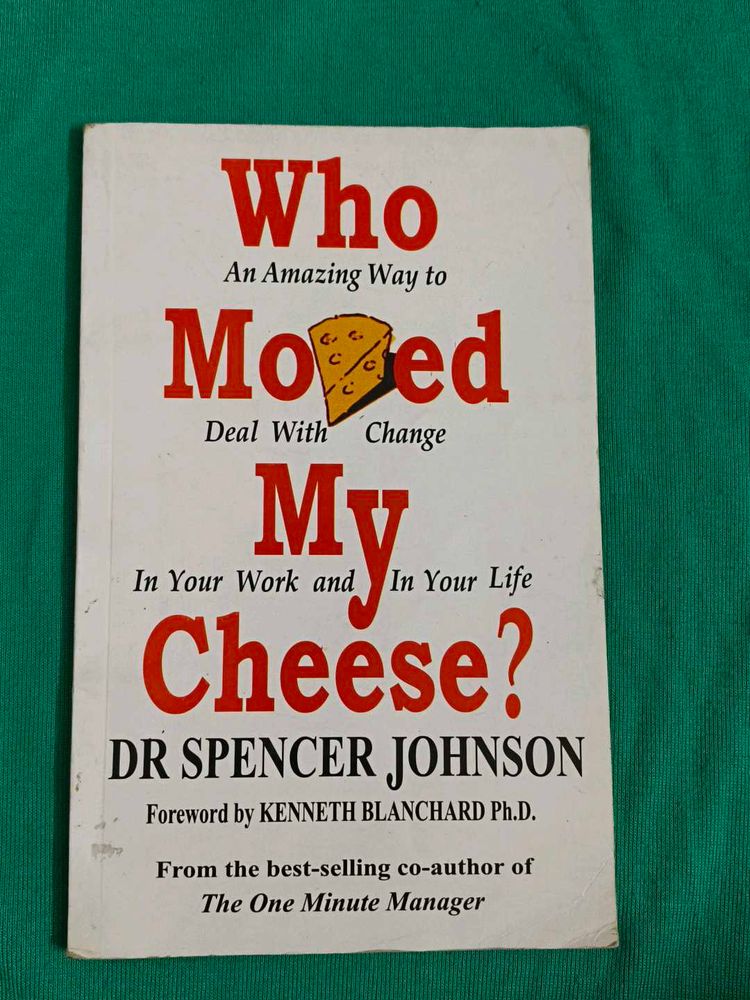 Who Moved My Cheese? By Dr. Spencer Johnson
