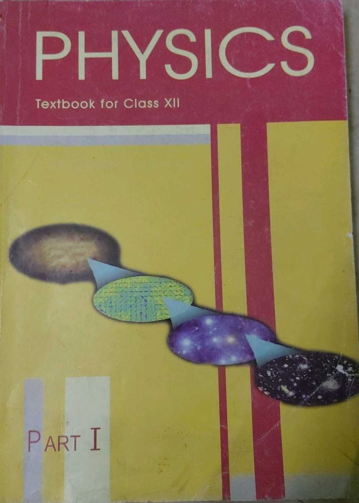 Physics Textbook for Class XII Part I