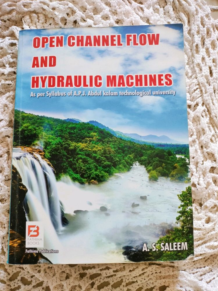 Open Channel Flow And Hydraulic Machines, As Per Syllabus Of APJ Abdul Kalam Technological University