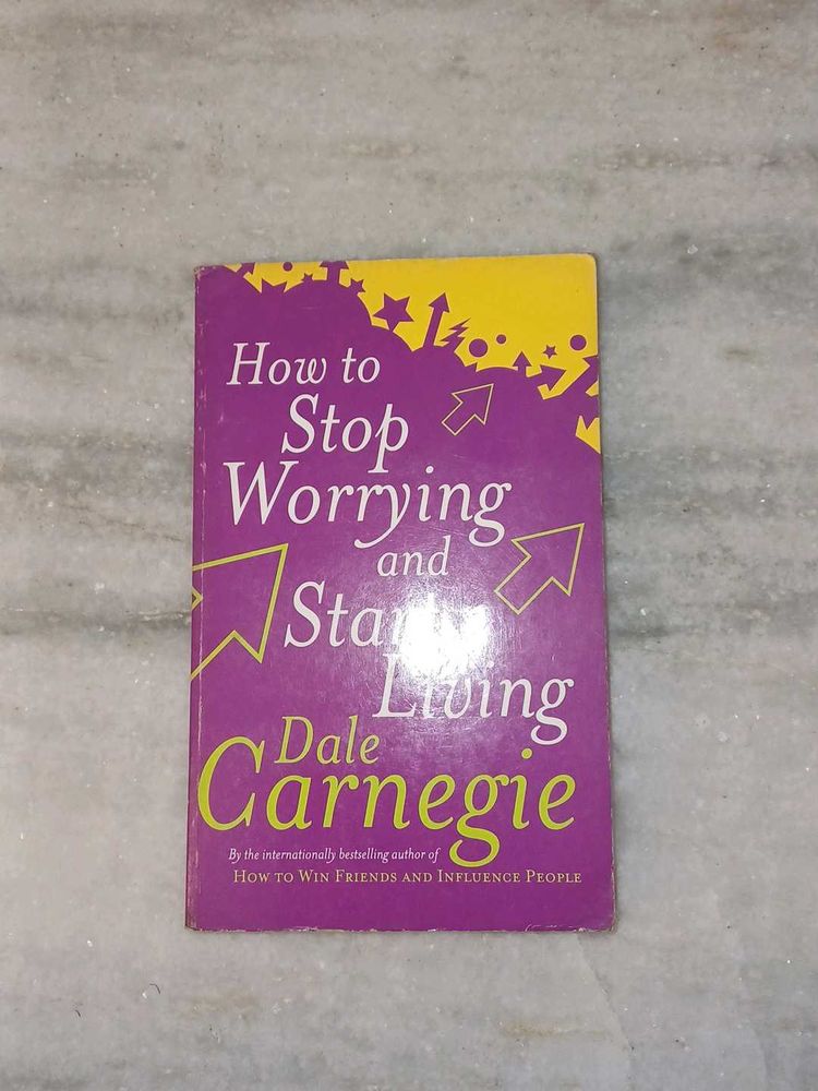 How to Stop Worrying and Start Living