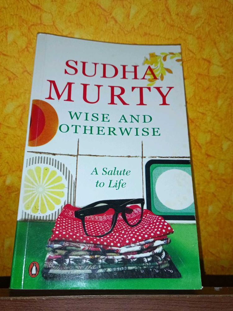 Sudha Murty - Wise and Otherwise