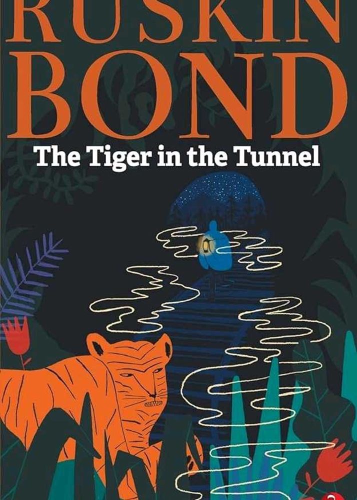 Tiger in the Tunnel by Ruskin Bon