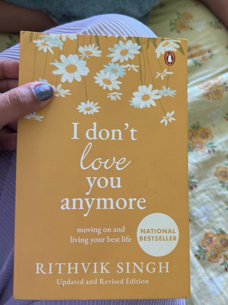 I Don't Love You Anymore: Moving On And Living Yo
