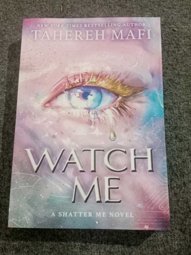 Watch Me: A Shatter Me Novel