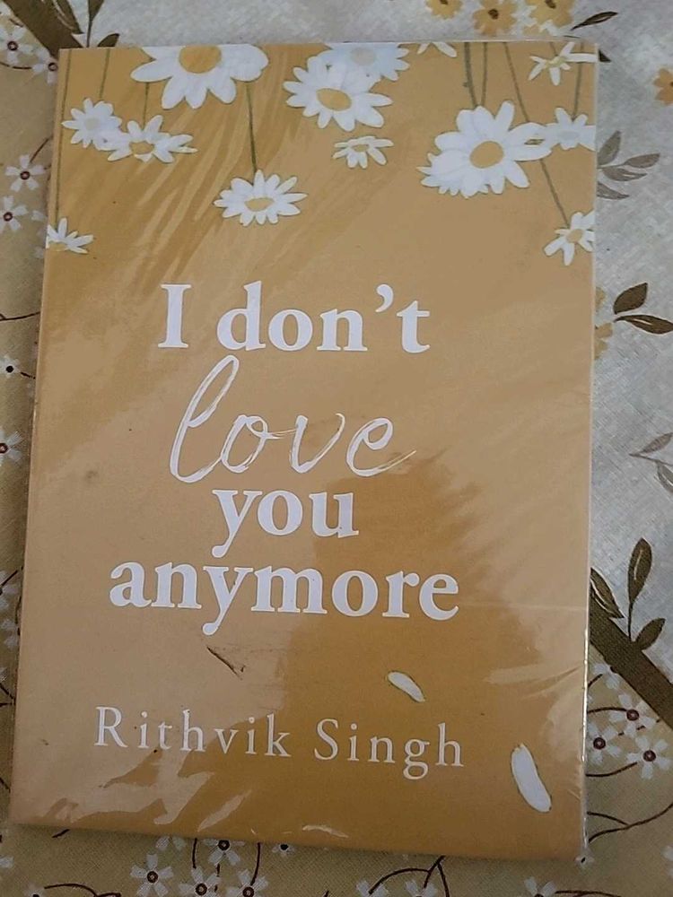 I Don't Love You Anymore By Rithvik Singh