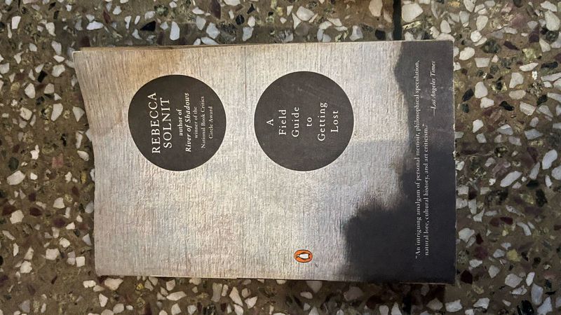 A Field Guide to Getting Lost by Rebecca Solnit