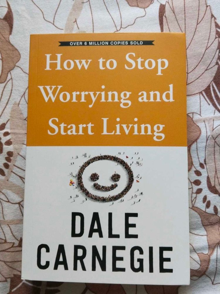 How to Stop Worrying and Start Living
