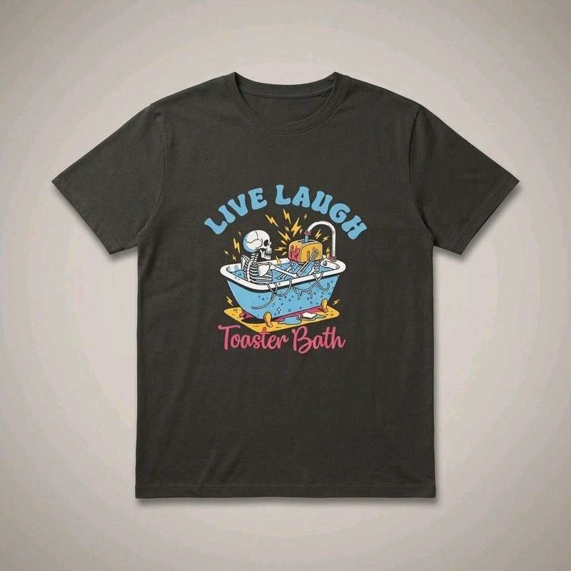 ​'Live Laugh Toaster Bath' Dark Humor Graphic Tee
