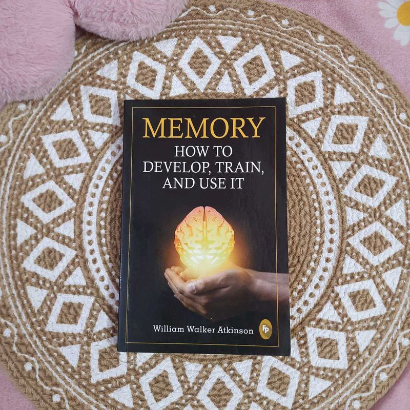 Memory: How to Develop, Train, Use It