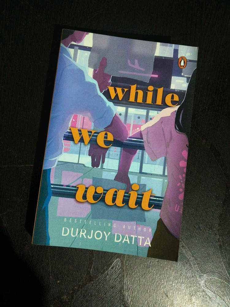 (Author signed) While We Wait by Durjoy Datta