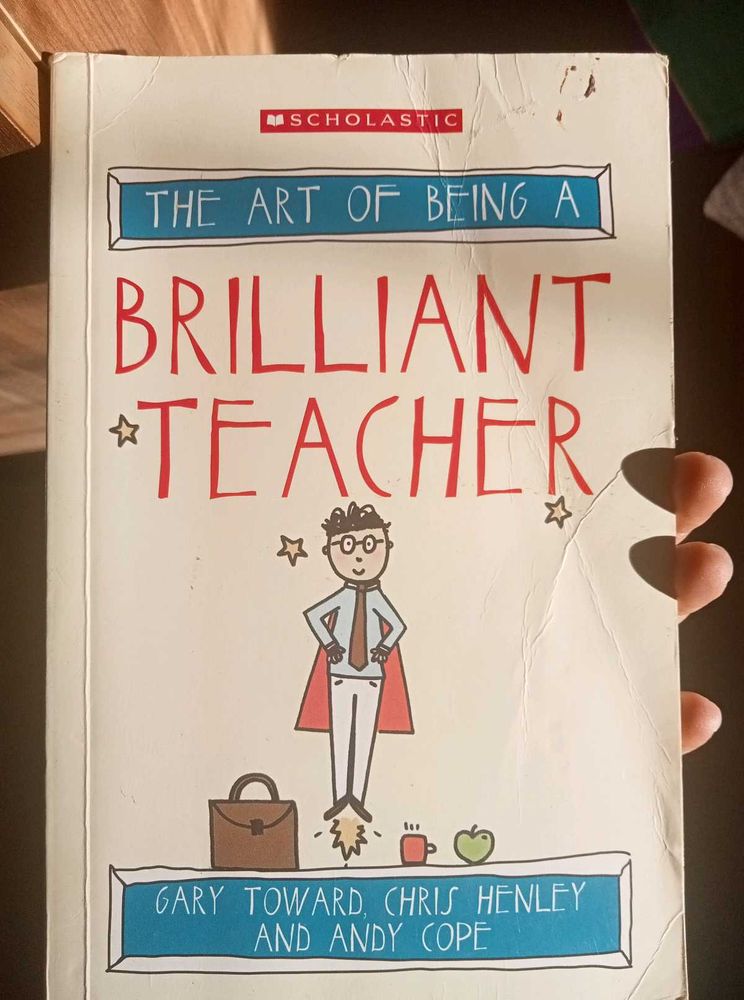 The Art of Being a Brilliant Teacher