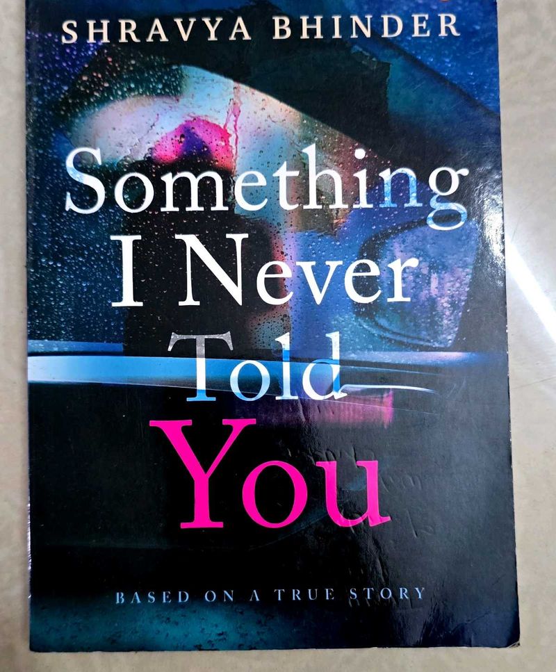 Something I Never Told You by Shravya Bhinder