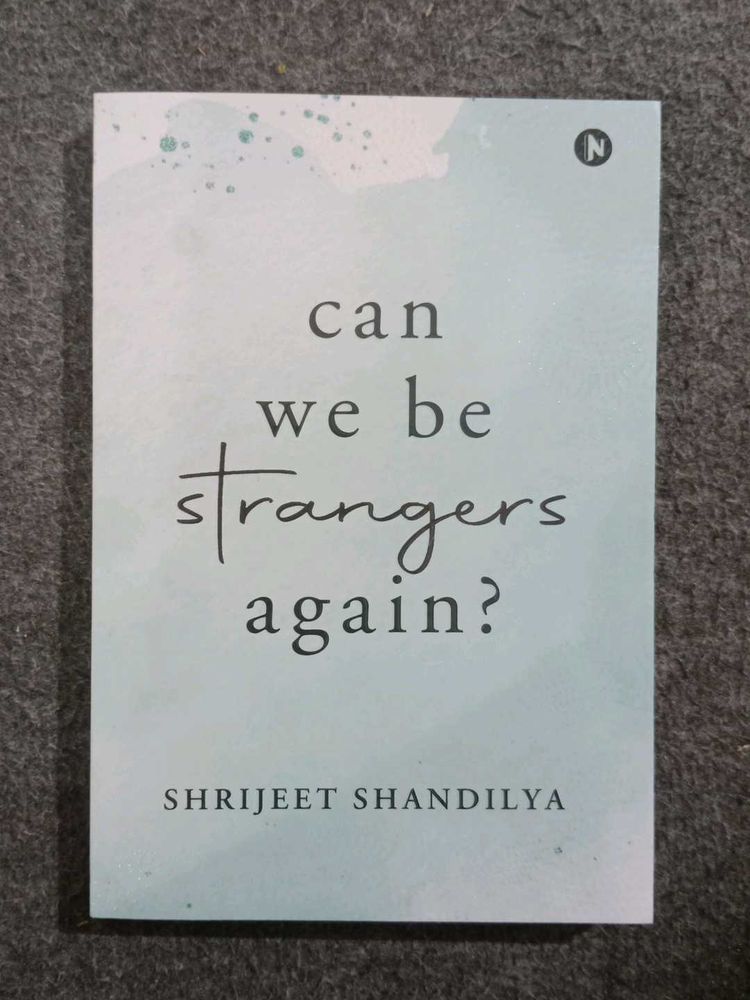 Can We Be Strangers Again? by Shrijeet Shandilya
