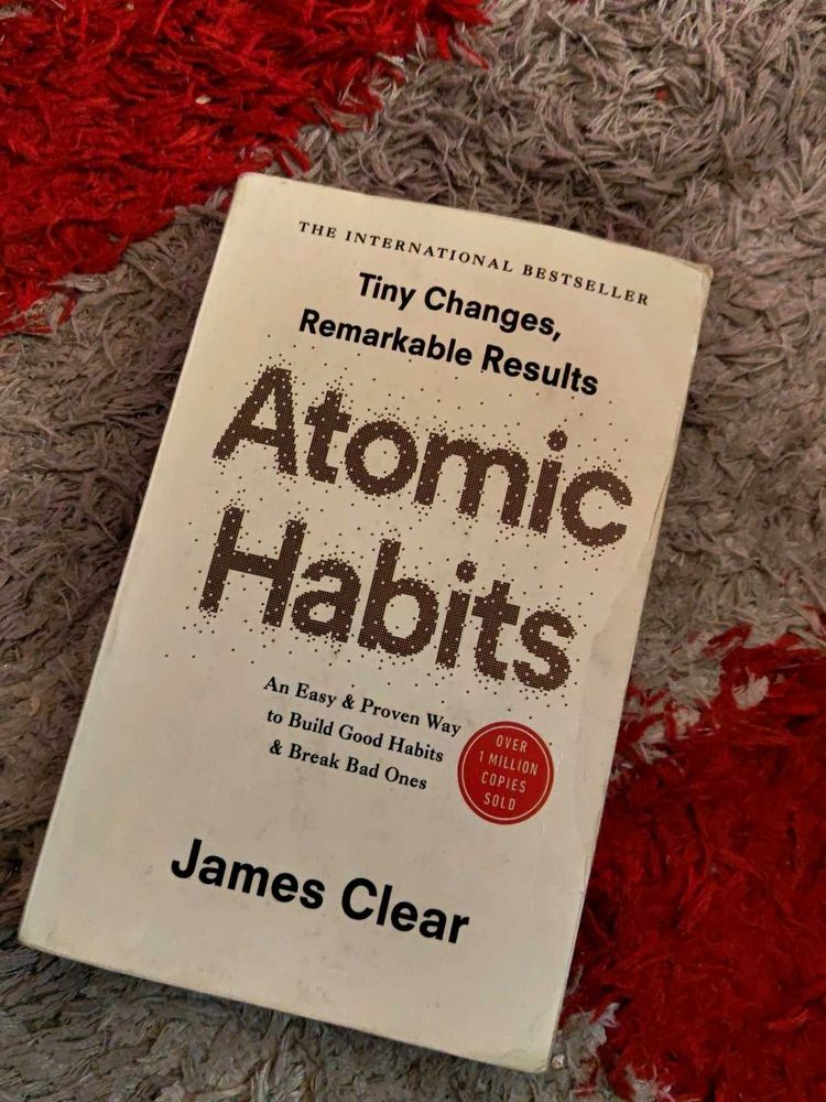 Atomic Habits - Tiny Changes, Remarkable Results