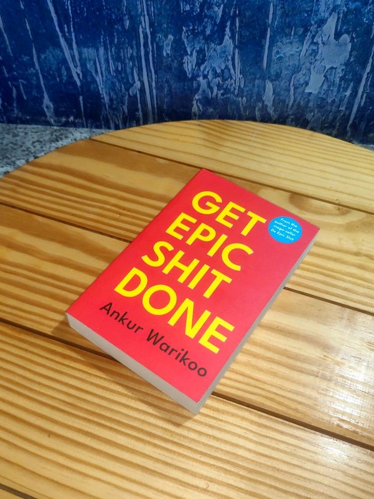 Get Epic Shit Done By Ankur Warikoo