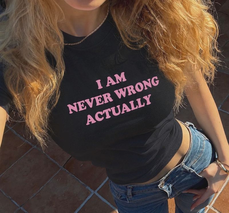 savana imported tee "I AM NEVER WRONG ACTUALLY"