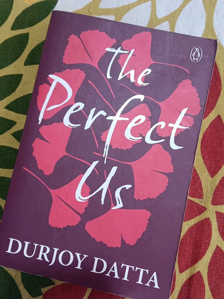 The Perfect Us by Durjoy Datta