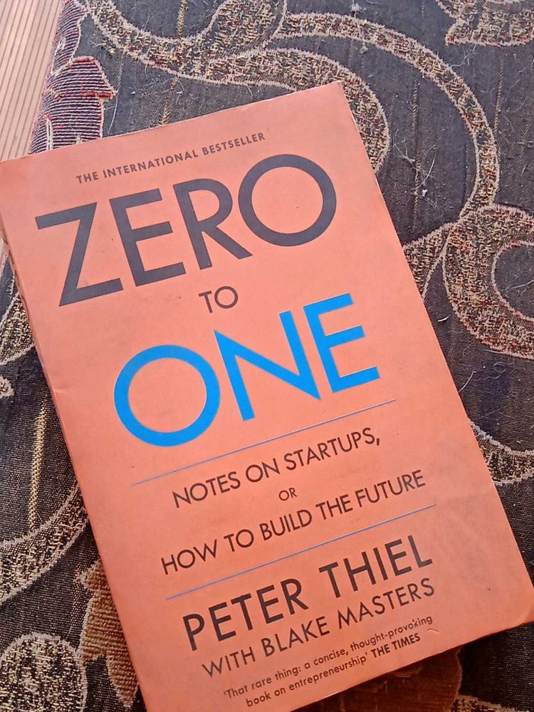 Zero to One: Notes on Startups by Peter Thiel