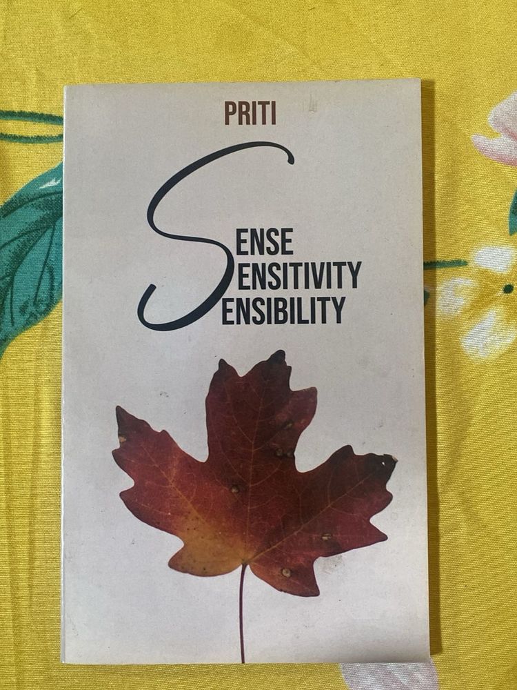 Sense, Sensitivity, Sensibility by Priti