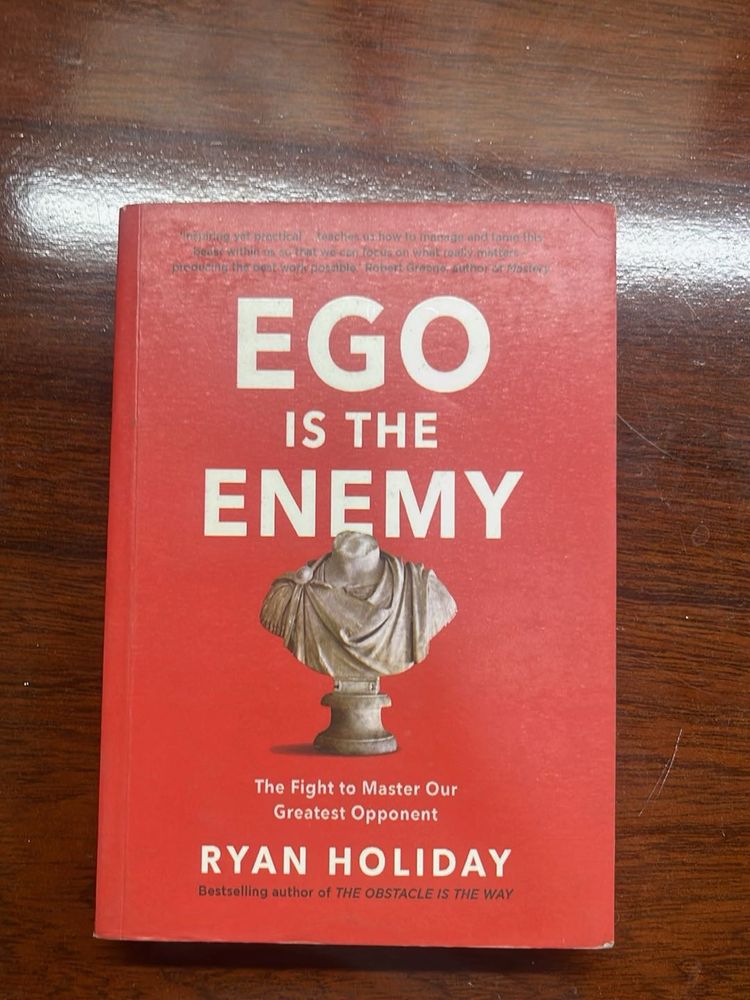 Ego Is The Enemy by Ryan Holiday
