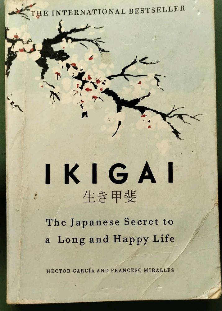 Ikigai: The Japanese Secret to a Long and Happy Li