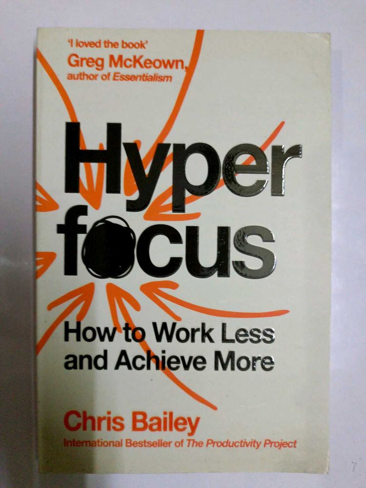 Hyperfocus: How to Work Less and Achieve More