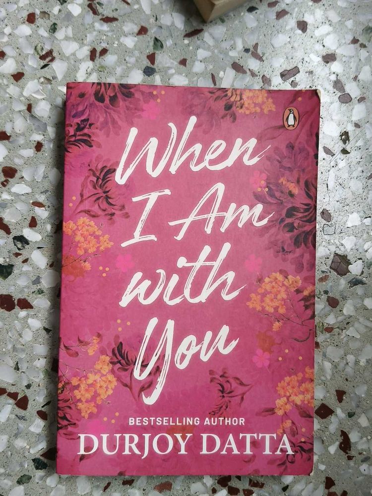 When I Am with You by Durjoy Datta