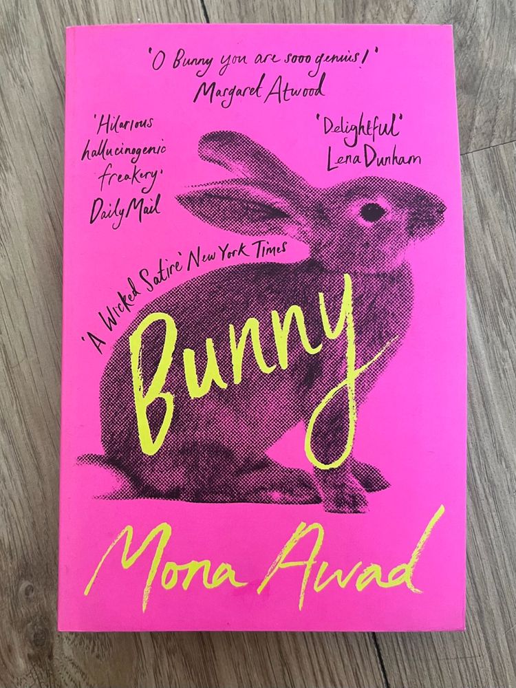 Bunny by Mona Awad - "A Wicked Satire"