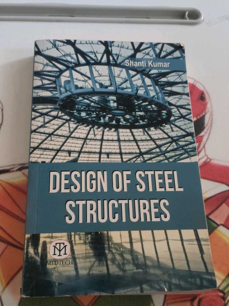 Design of Steel Structures by Shanti Kumar