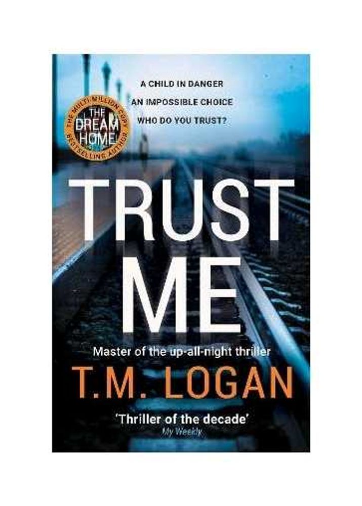 Trust Me by T.M. Logan