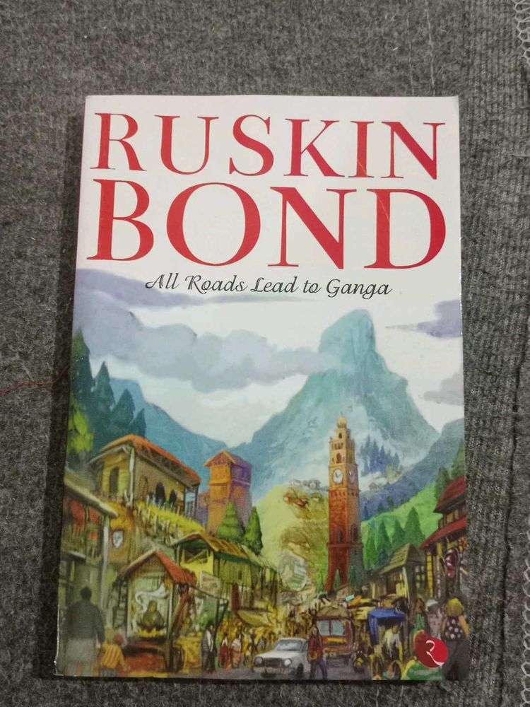 All Roads Lead to Ganga by Ruskin Bond