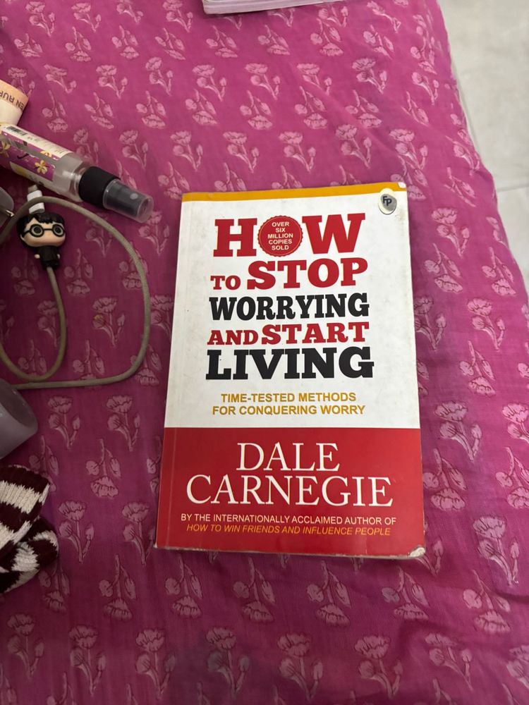 How to Stop Worrying and Start Living