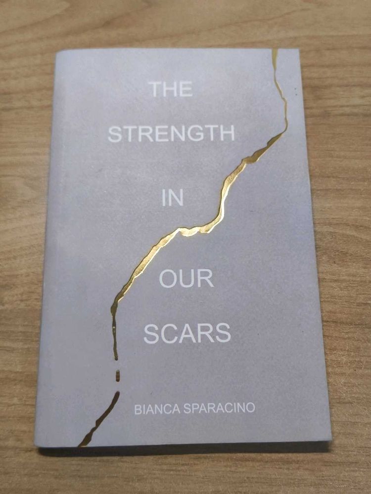 The Strength In Our Scars by Bianca Sparacino