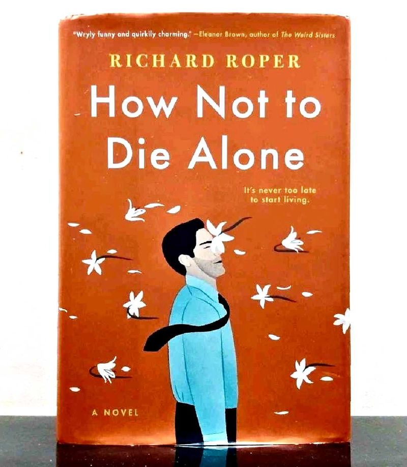 How Not to Die Alone by Richard Roper